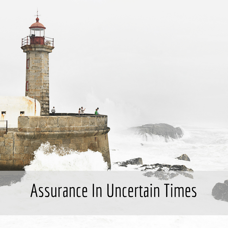 Assurance In Uncertain Times
