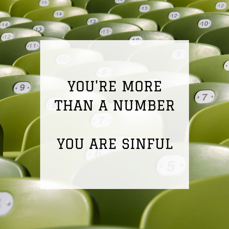 You're More Than A Number - You Are Sinful