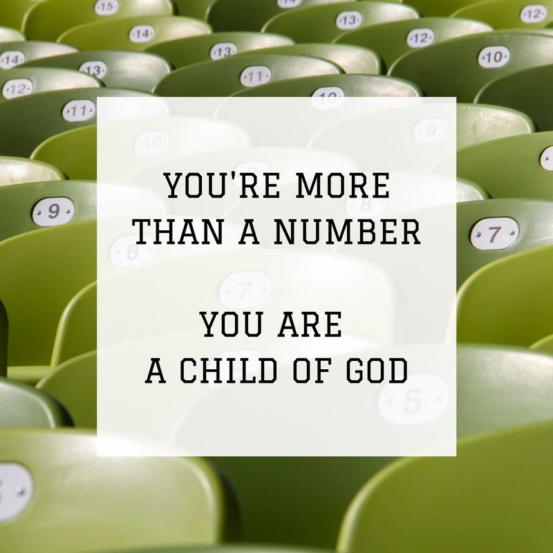 You're More Than A Number - You Are A Child of God