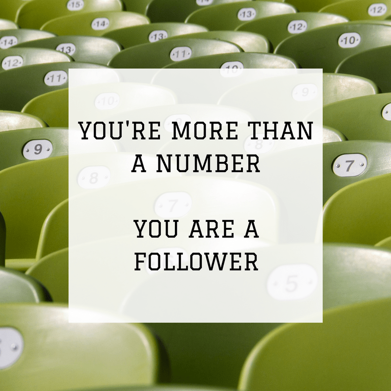 You're More Than A Number - You Are A Follower