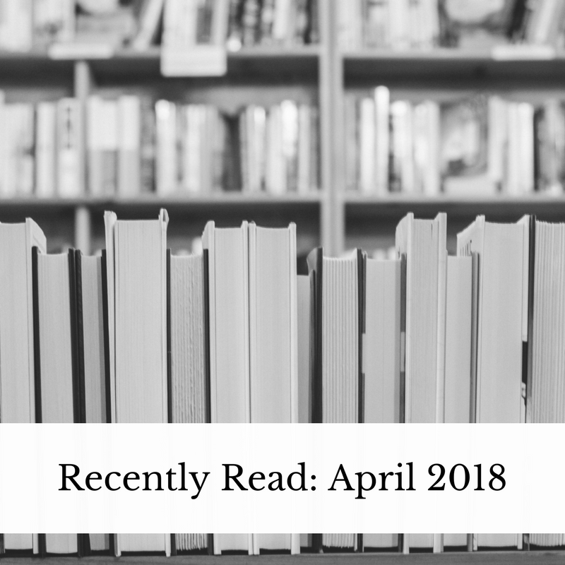 Recently Read - April 2018