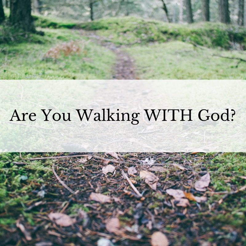 Are You Walking WITH God_